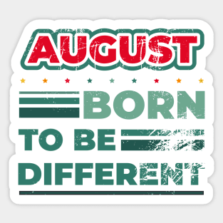 August Born to be different birthday quote Sticker